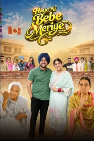 Haye Ni Bebe Meriye 2026 Punjabi Audio WEB-DL 720p - 480p - 1080p - 2160p